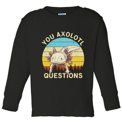 You Axolotl Questions Retro Funny Reptile Toddler Long Sleeve Shirt
