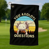 You Axolotl Questions Retro Funny Reptile Golf Towel