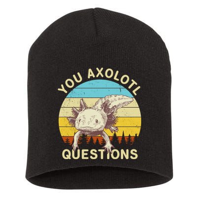 You Axolotl Questions Retro Funny Reptile Short Acrylic Beanie