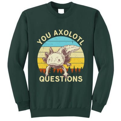 You Axolotl Questions Retro Funny Reptile Tall Sweatshirt