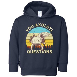 You Axolotl Questions Retro Funny Reptile Toddler Hoodie