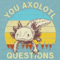 You Axolotl Questions Retro Funny Reptile Sueded Cloud Jersey T-Shirt