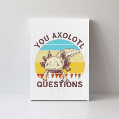 You Axolotl Questions Retro Funny Reptile Canvas