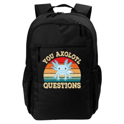 You Axolotl Questions Funny Axolotls Retro Kawaii  Daily Commute Backpack