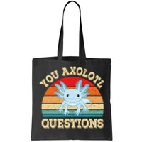 You Axolotl Questions Funny Axolotls Retro Kawaii  Tote Bag