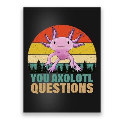 You Axolotl Questions Retro Funny Axolotl Amphibian Lovers Poster