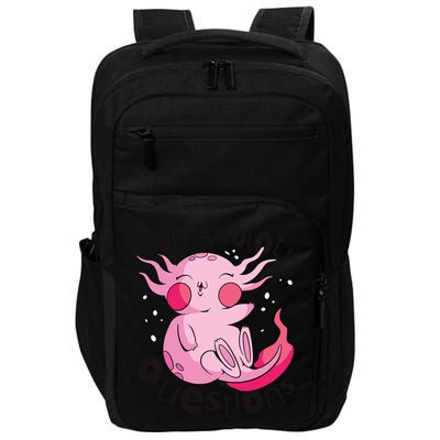 You Axolotl Questions Funny Impact Tech Backpack