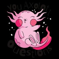 You Axolotl Questions Funny Backpack