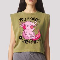 You Axolotl Questions Funny Garment-Dyed Women's Muscle Tee