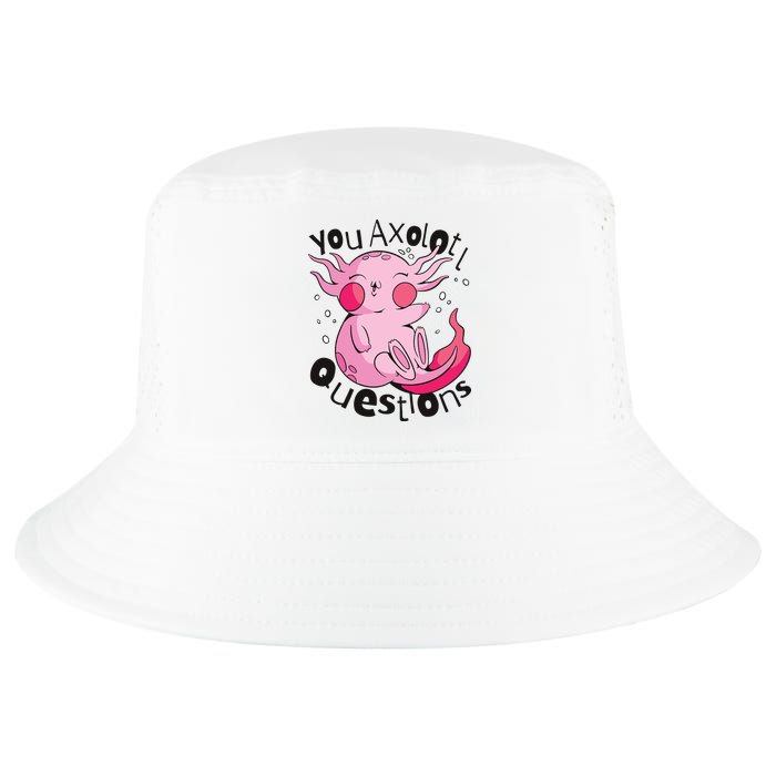 You Axolotl Questions Funny Cool Comfort Performance Bucket Hat
