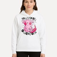 You Axolotl Questions Funny Hoodie