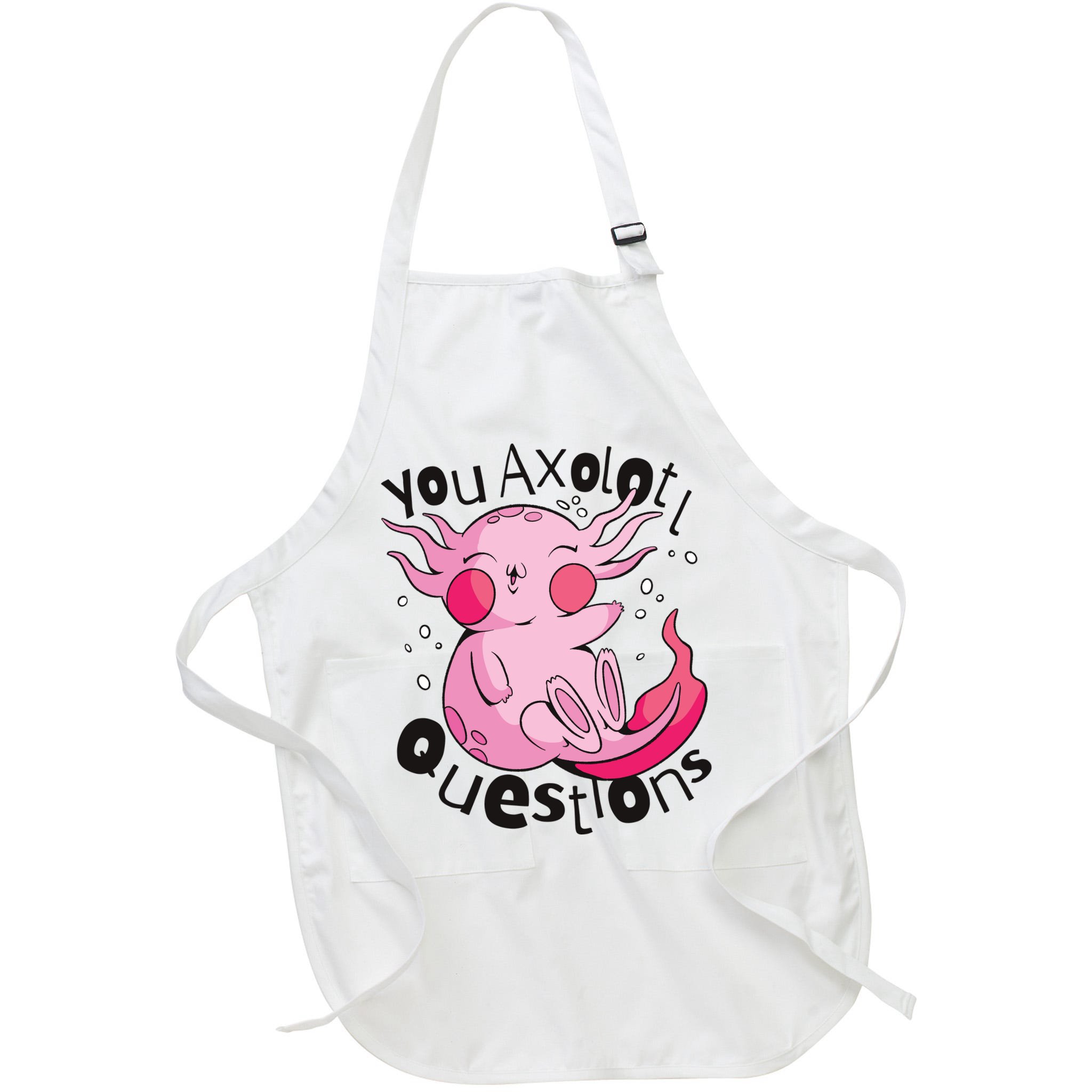 You Axolotl Questions Funny Apron