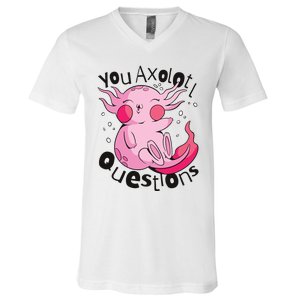 You Axolotl Questions Funny V-Neck T-Shirt