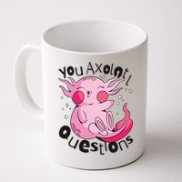 You Axolotl Questions Funny Mug