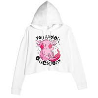 You Axolotl Questions Funny Crop Fleece Hoodie