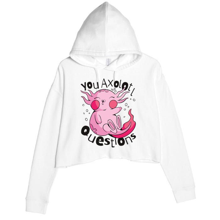 You Axolotl Questions Funny Crop Fleece Hoodie