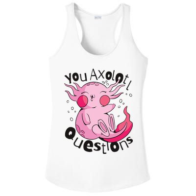 You Axolotl Questions Funny Ladies PosiCharge Competitor Racerback Tank