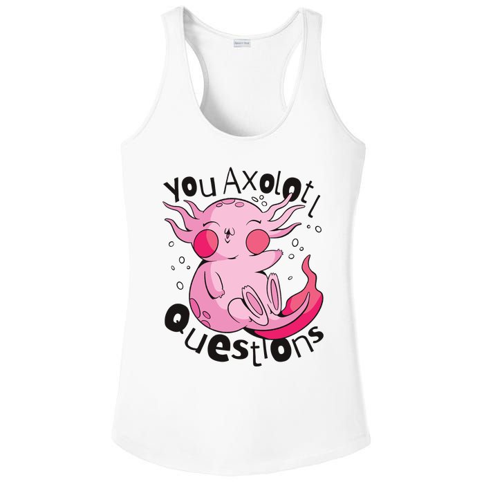 You Axolotl Questions Funny Ladies PosiCharge Competitor Racerback Tank