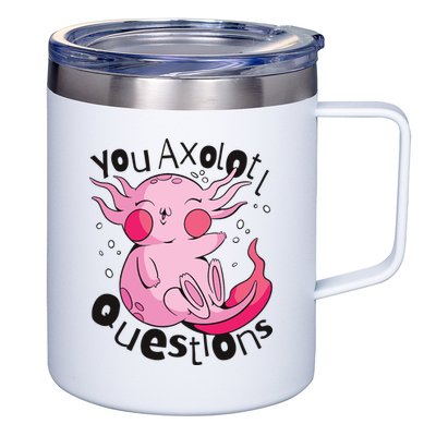 You Axolotl Questions Funny 12oz Stainless Steel Coffee Mug