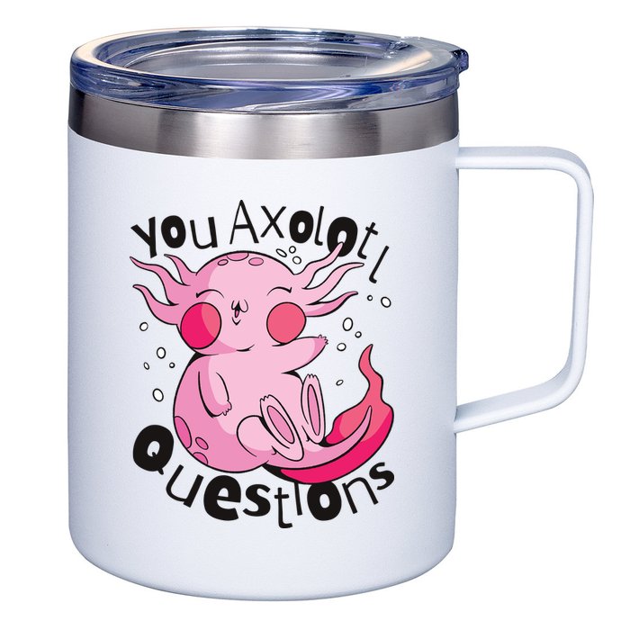 You Axolotl Questions Funny 12oz Stainless Steel Coffee Mug