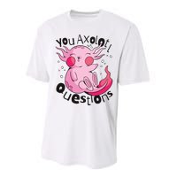 You Axolotl Questions Funny Performance Sprint T-Shirt