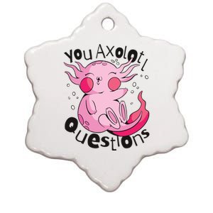 You Axolotl Questions Funny Ceramic Star Ornament