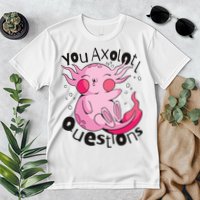 You Axolotl Questions Funny Premium T-Shirt