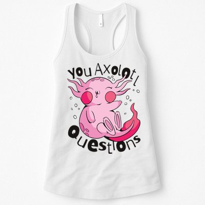 You Axolotl Questions Funny Womens Tank Top