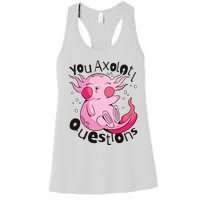 You Axolotl Questions Funny Women's Racerback Tank