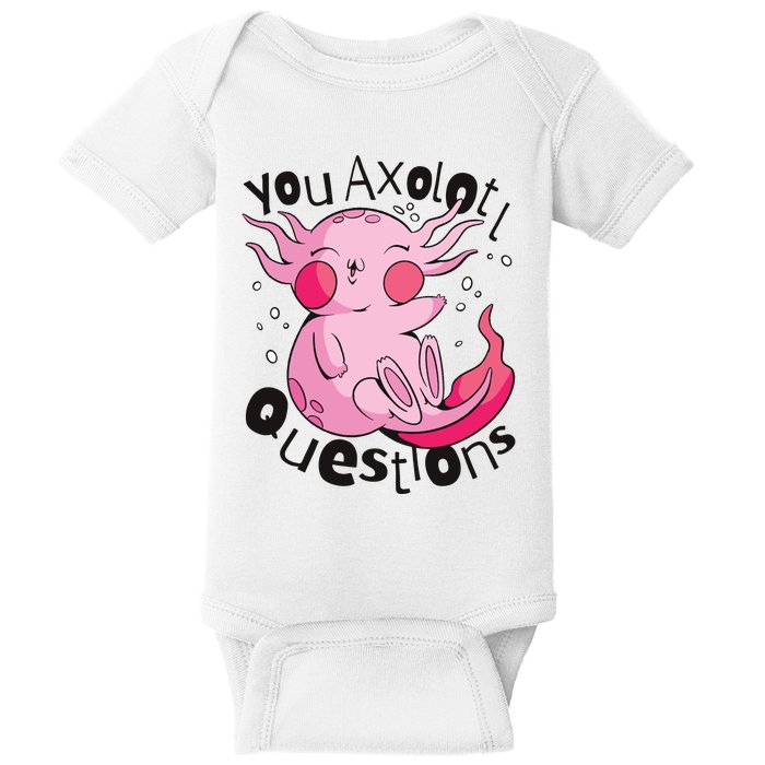 You Axolotl Questions Funny Baby Bodysuit