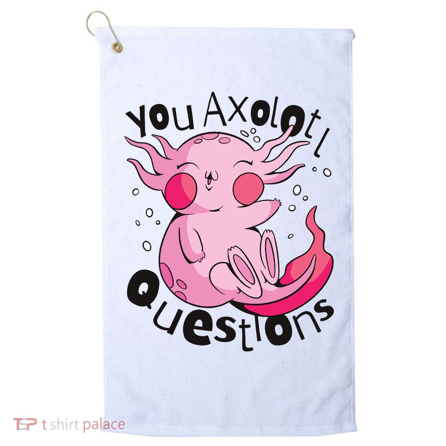 You Axolotl Questions Funny Golf Towel