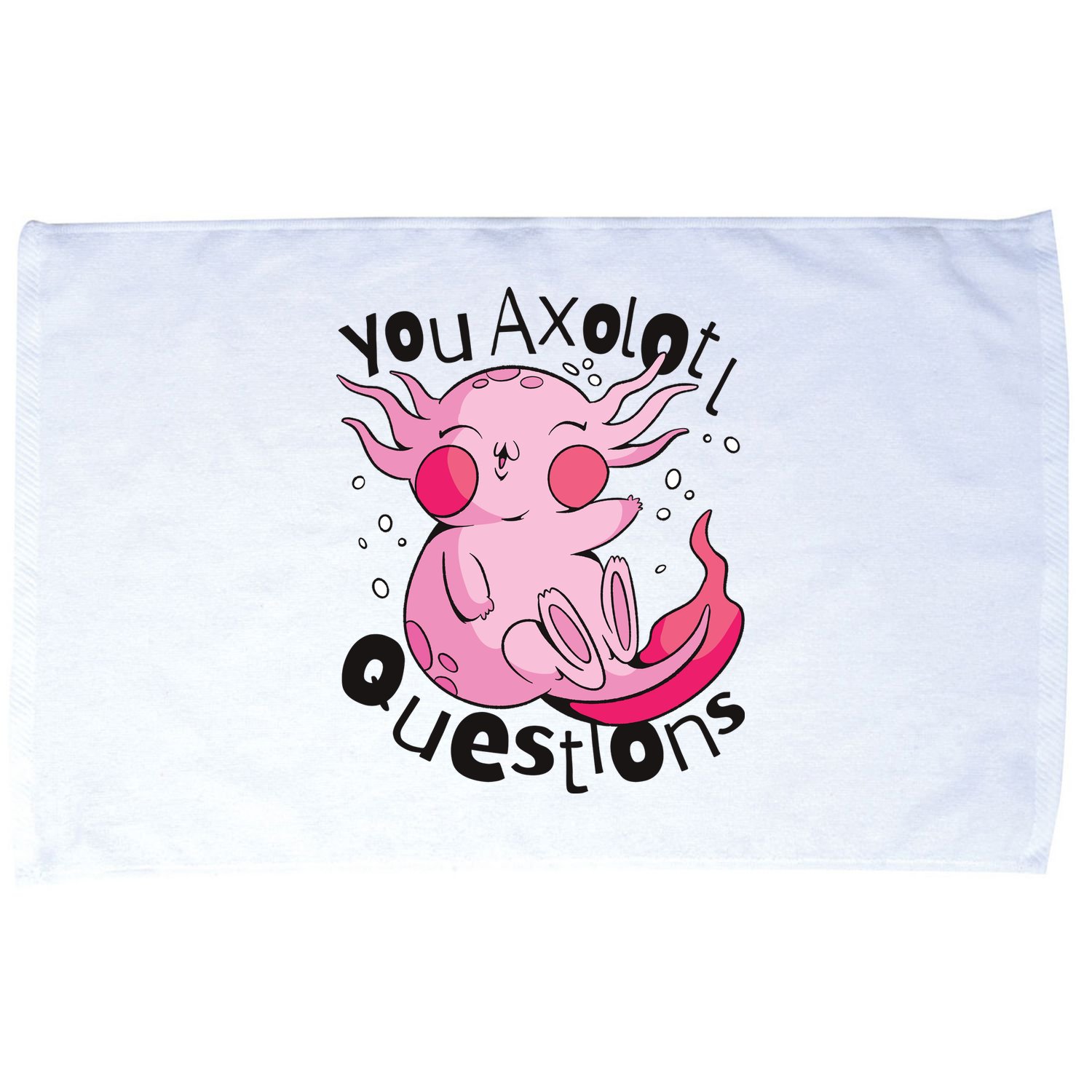 You Axolotl Questions Funny Microfiber Hand Towel