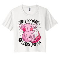 You Axolotl Questions Funny Women's Crop Top Tee