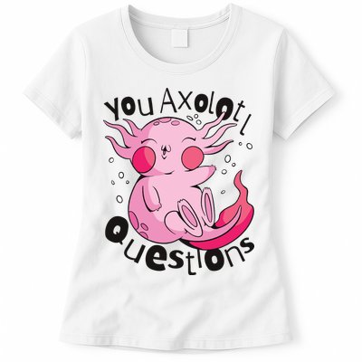 You Axolotl Questions Funny Womens T-Shirt