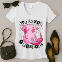 You Axolotl Questions Funny Women's V-Neck T-Shirt