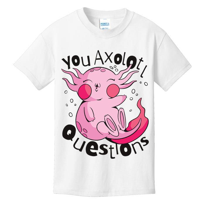 You Axolotl Questions Funny Kids T-Shirt