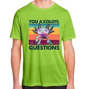 You Axolotl Questions Design Kids Men Women Funny Salamander Adult ChromaSoft Performance T-Shirt