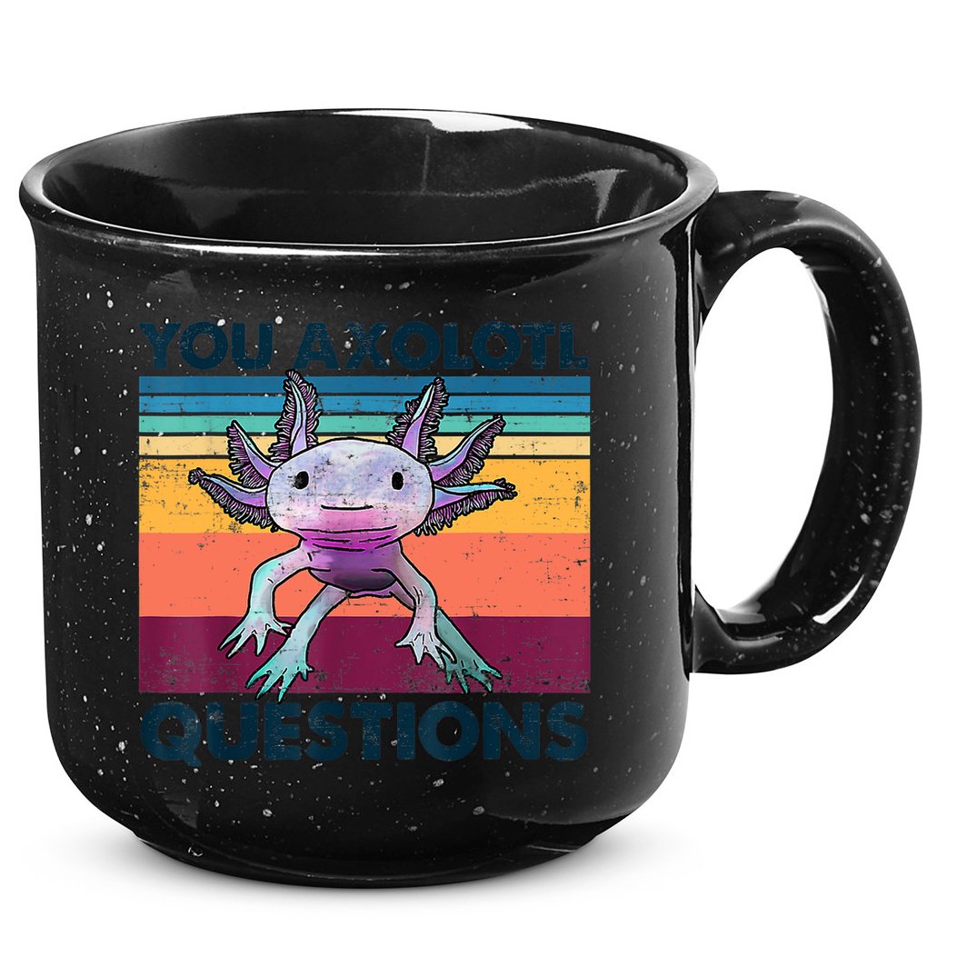 You Axolotl Questions Design Kids Men Women Funny Salamander 15oz Campfire Ceramic Mug