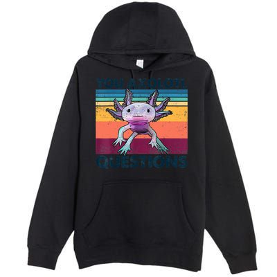 You Axolotl Questions Design Kids Men Women Funny Salamander Premium Pullover Hoodie