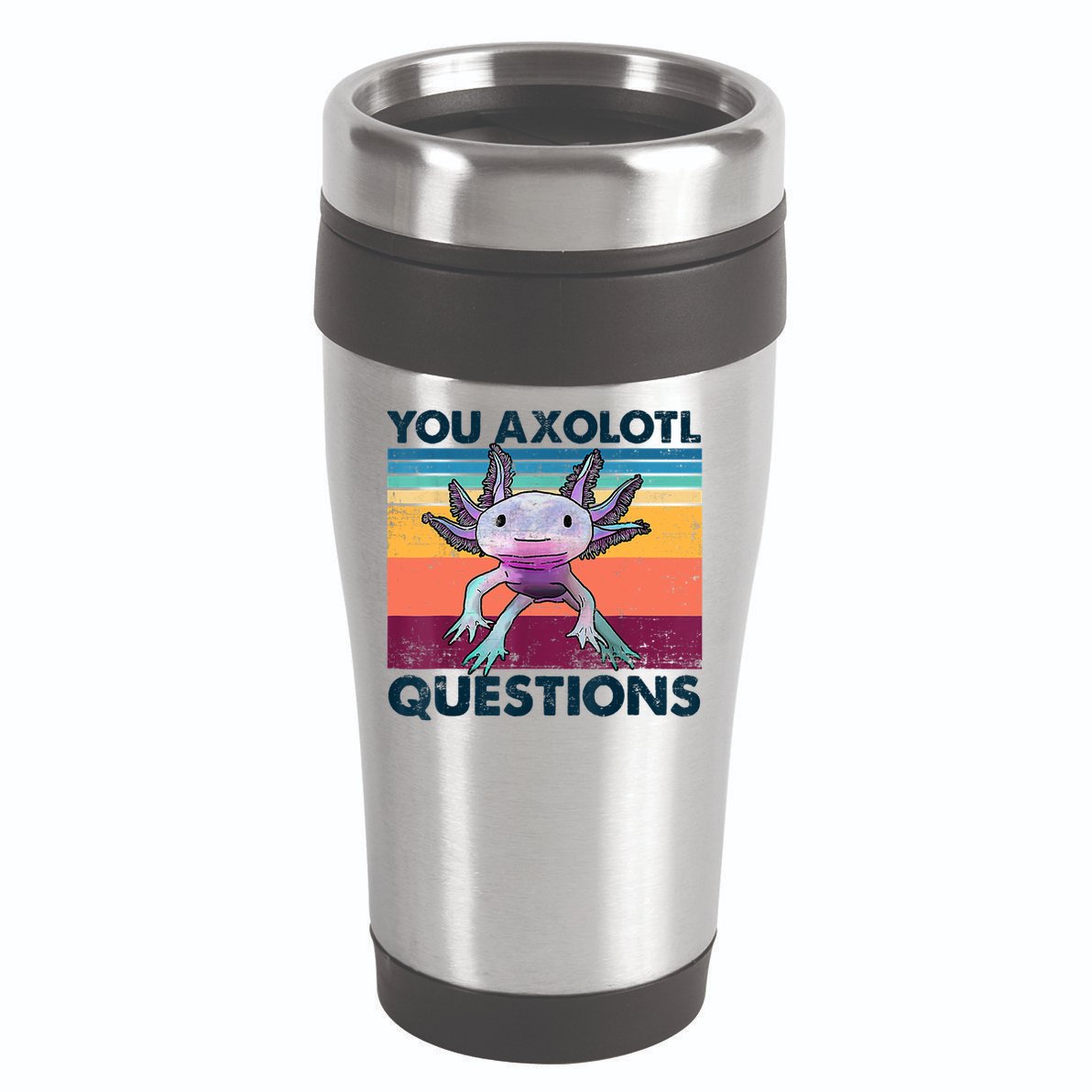 You Axolotl Questions Design Kids Men Women Funny Salamander 16oz Travel Tumbler