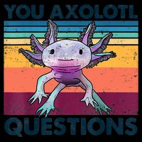 You Axolotl Questions Design Kids Men Women Funny Salamander Baby Bodysuit