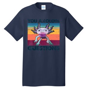 You Axolotl Questions Design Kids Men Women Funny Salamander Tall T-Shirt