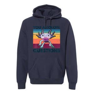 You Axolotl Questions Design Kids Men Women Funny Salamander Premium Hoodie