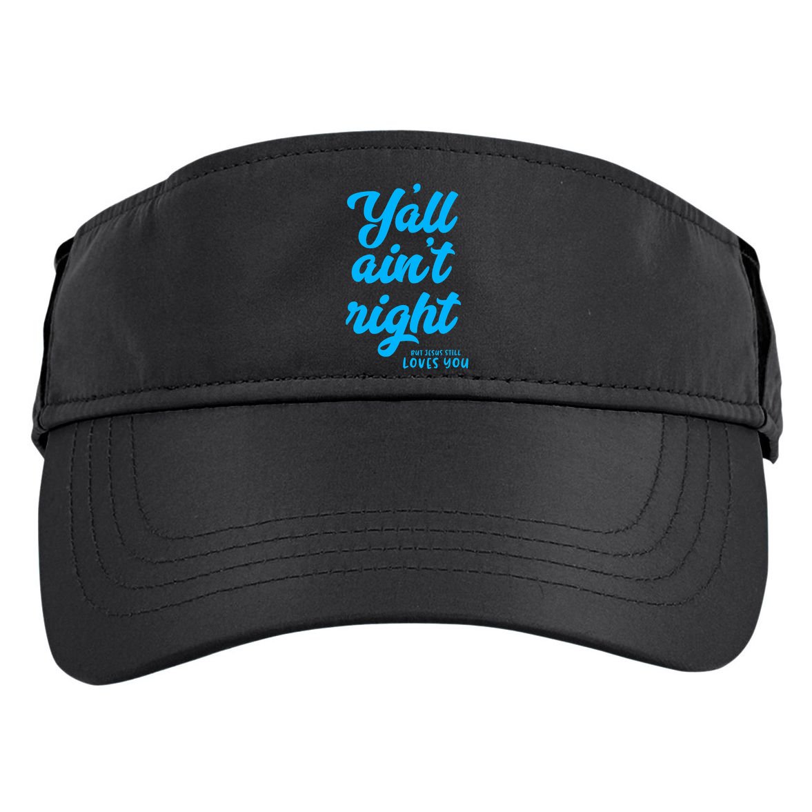 Y'all ain't right but Jesus still loves you Adult Drive Performance Visor