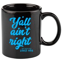 Y'all ain't right but Jesus still loves you 11oz C Handle Ceramic Mug