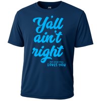 Y'all ain't right but Jesus still loves you Cooling Performance Crew T-Shirt