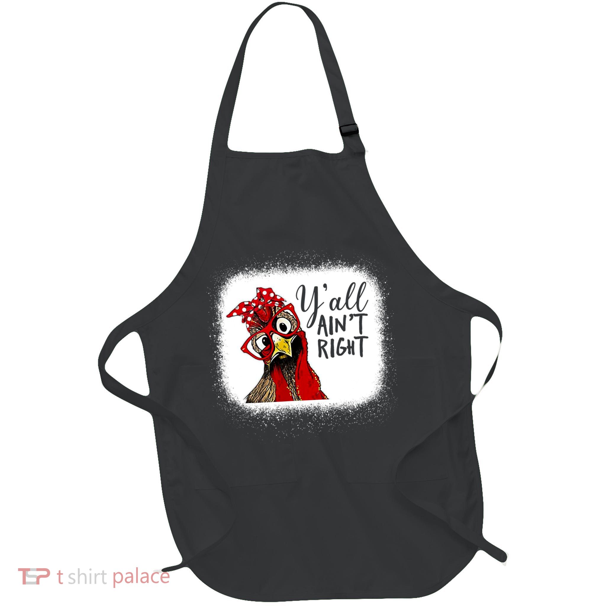 Y'all Ain't Right Funny Chicken Farmer Full-Length Apron With Pockets