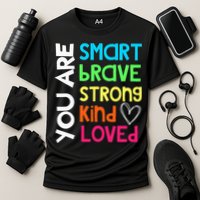 You Are Smart Brave Strong Kind Loved Motivation Teacher Cooling Performance Crew T-Shirt