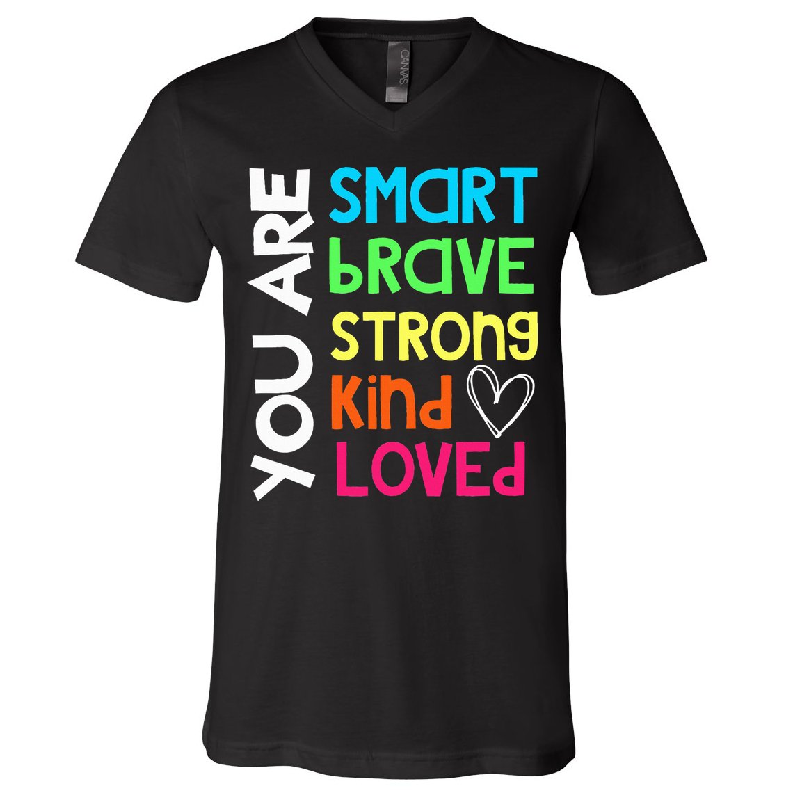 You Are Smart Brave Strong Kind Loved Motivation Teacher V-Neck T-Shirt