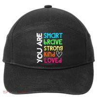 You Are Smart Brave Strong Kind Loved Motivation Teacher 7-Panel Snapback Hat